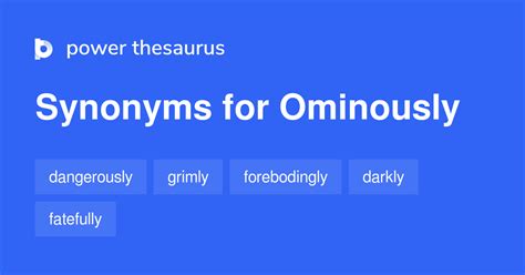 com with free online thesaurus, synonyms, definitions and translations. . Ominously synonyms